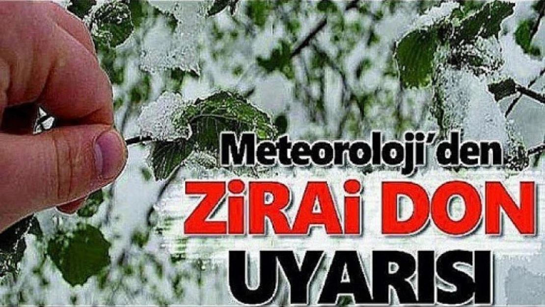 Darende, Kuluncak, Hekimhan, Arguvan, Arapgir, Yazıhan'a Zirai Don Uyarısı