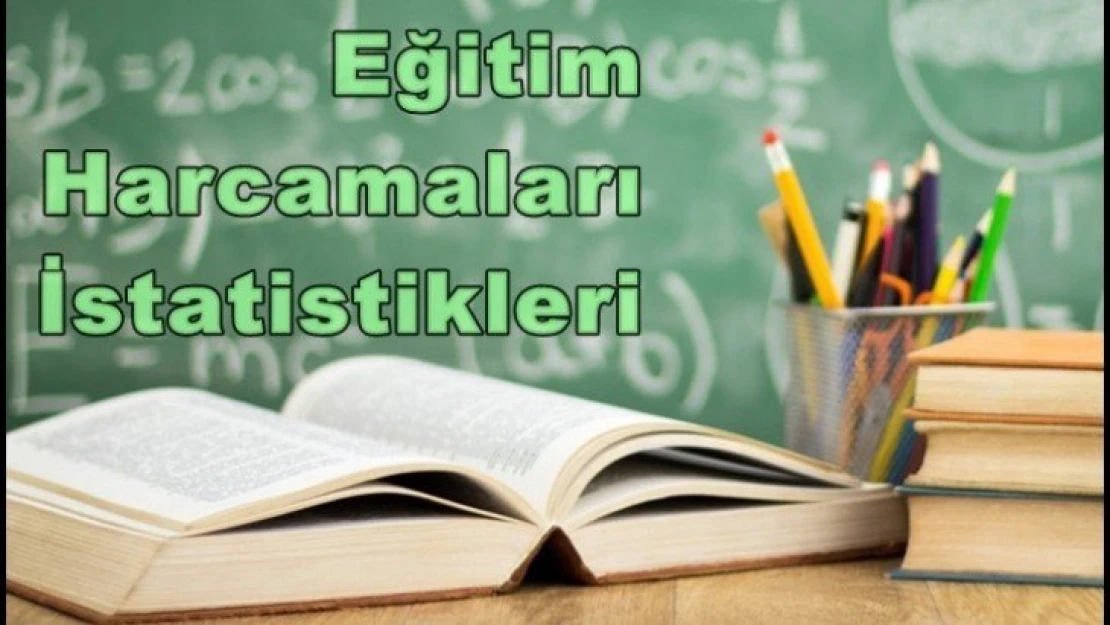 Eğitim Harcamaları İstatistikleri Açıklandı