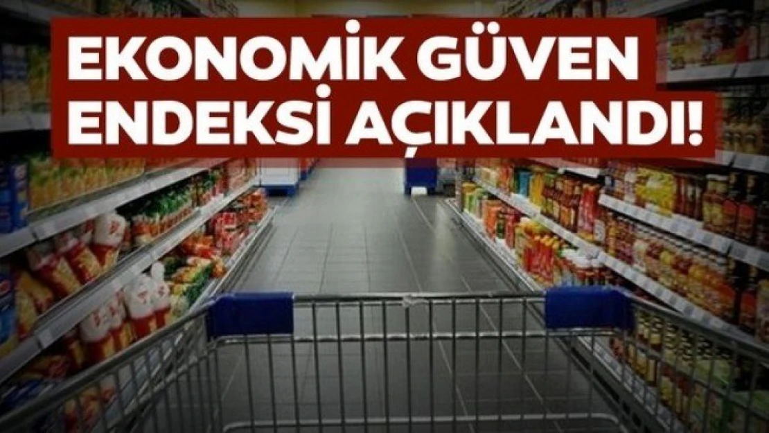 Ekonomi Güven Endeksi açıklandı