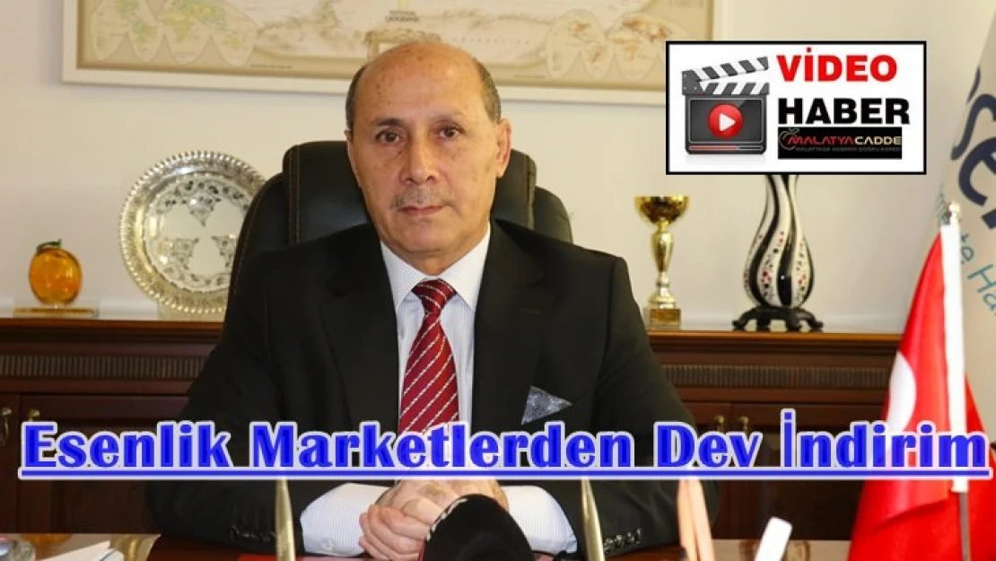 Esenlik Marketlerden Dev İndirim