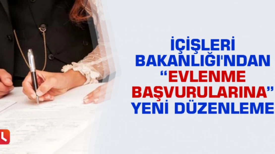 Evlenme Başvurularına Yeni Düzenleme