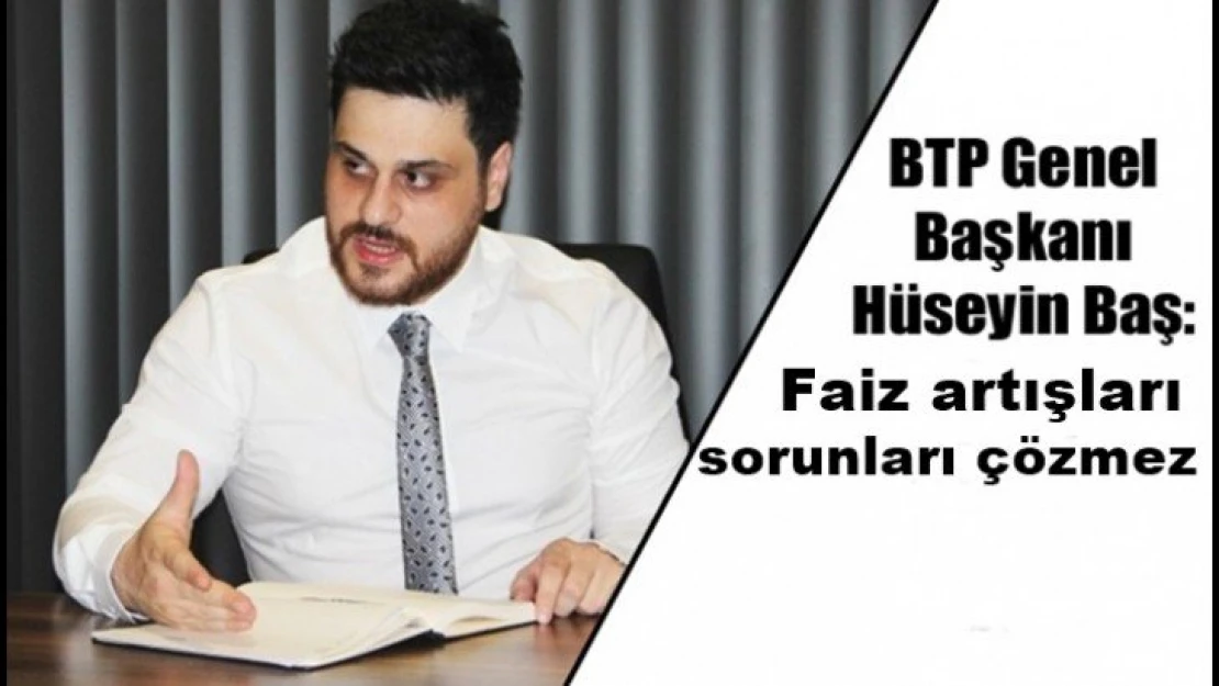 Faiz artışları sorunları çözmez