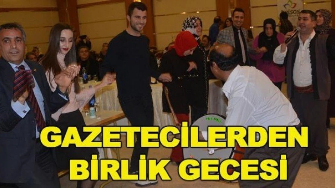 Gazetecilerden Birlik Beraberlik Gecesi