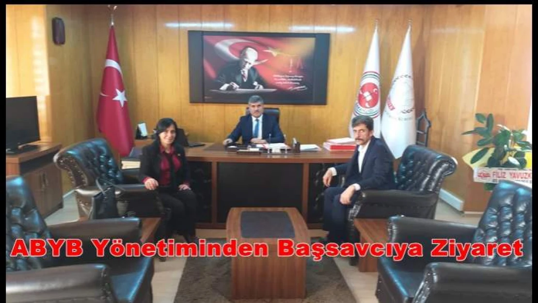 ABYB Yönetiminden Başsavcıya Ziyaret