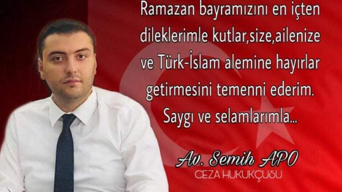 Avukat Semih Apo'nun Ramazan Bayramı Mesajı