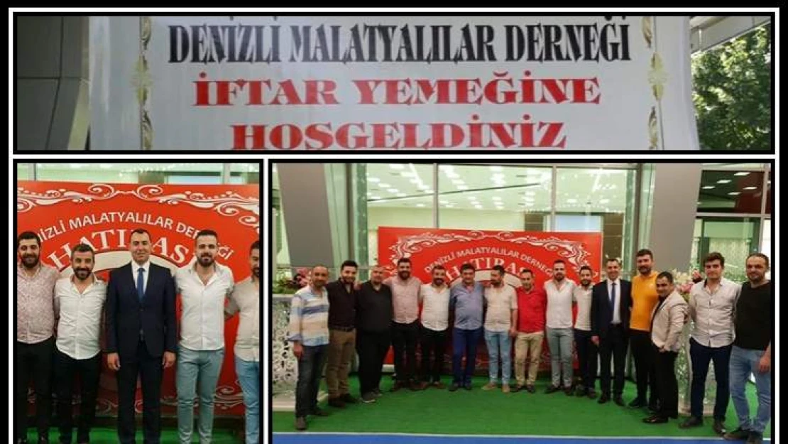 Denizli Malatyalılar Derneği tarafından iftar programı düzenlendi.