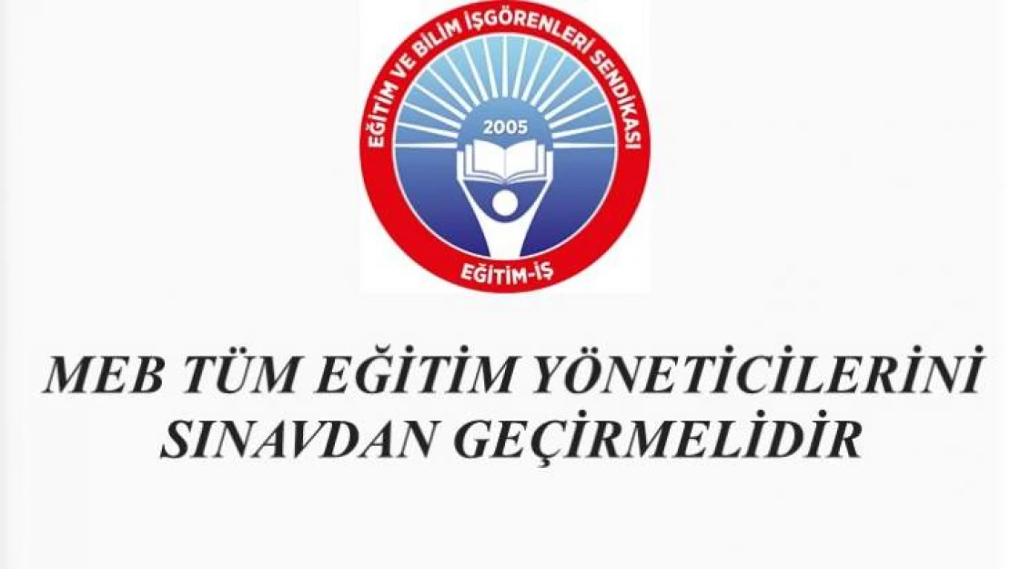 MEB Tüm Eğitim Yöneticilerini Sınavdan Geçirmelidir