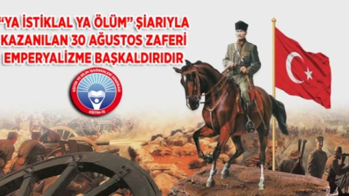 30 Ağustos Zaferi Emperyalizme Başkaldırıdır