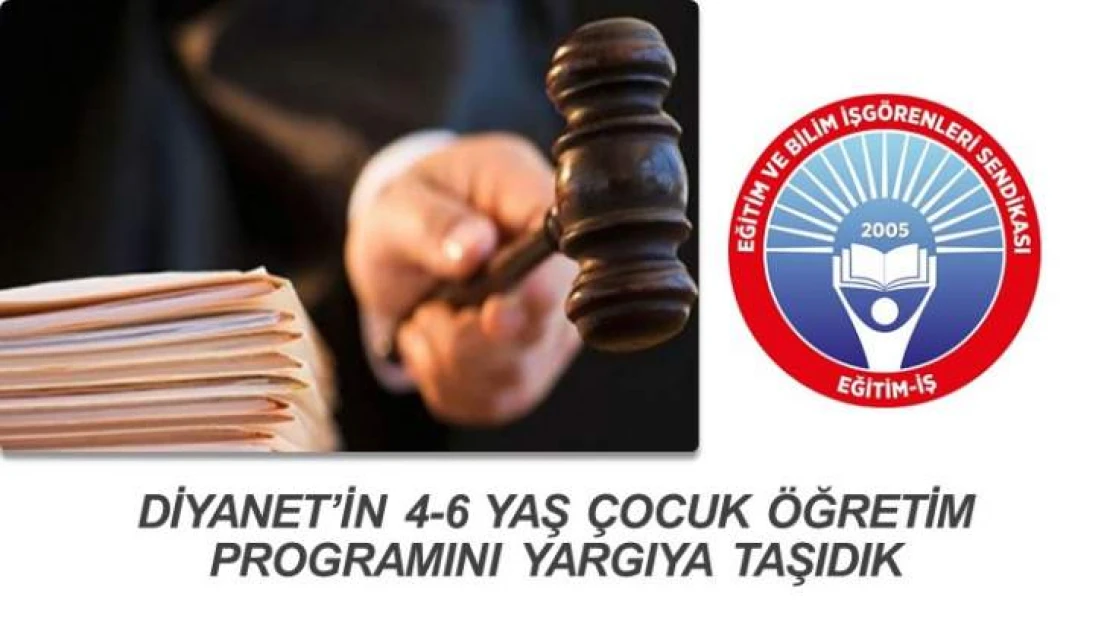 Diyanet'in 4-6 Yaş Çocuk Öğretim Programını Yargıya Taşıdık