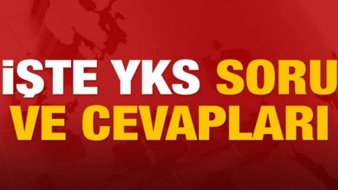 İşte YKS soru ve cevap anahtarları