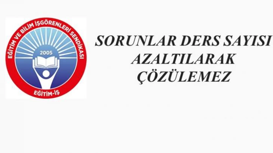 Sorunlar Ders Sayısı Azaltılarak Çözülemez