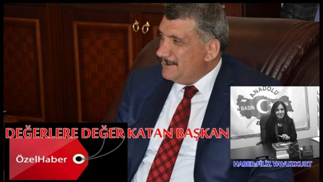 Değerlere Değer Katan Başkan