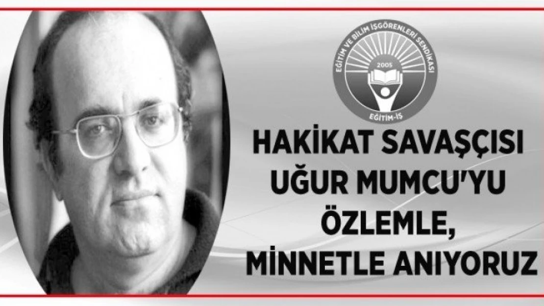 Hakikat Savaşçısı Uğur Mumcu`yu Özlemle, Minnetle Anıyoruz