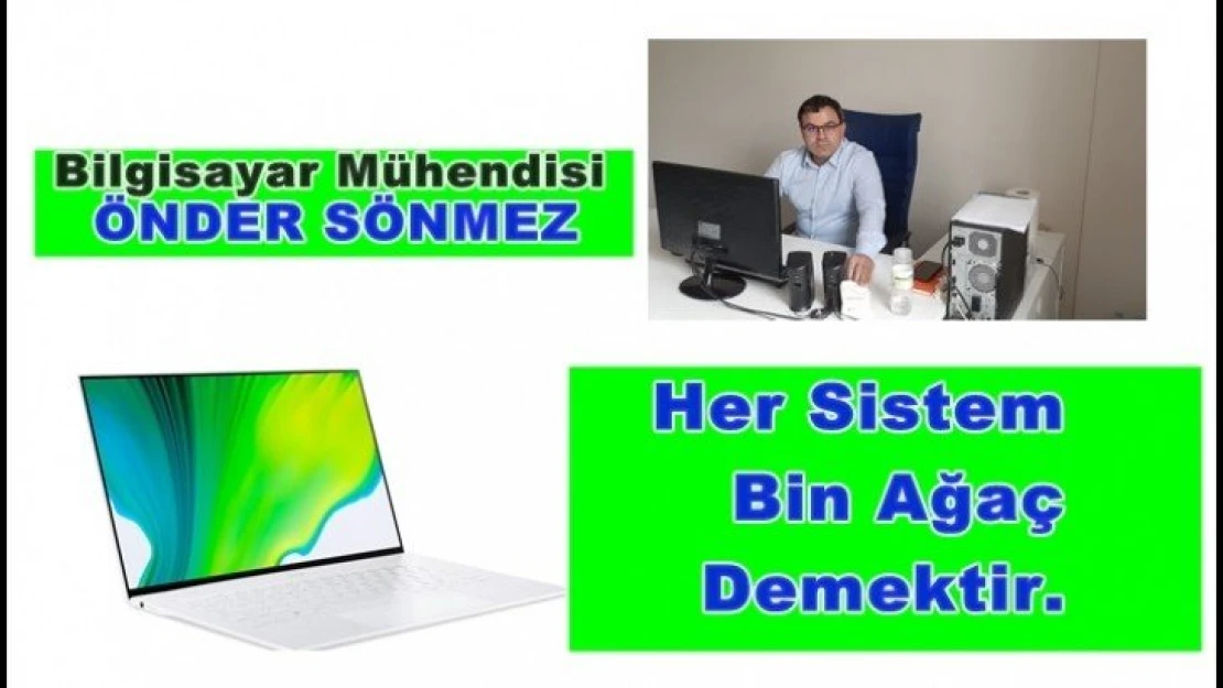 Her Sistem Bin Ağaç Demektir.