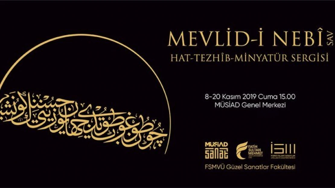 Hz. Muhammed'in âlemi teşrifinin yıldönümünde Mevlid-i Nebî Sergisi