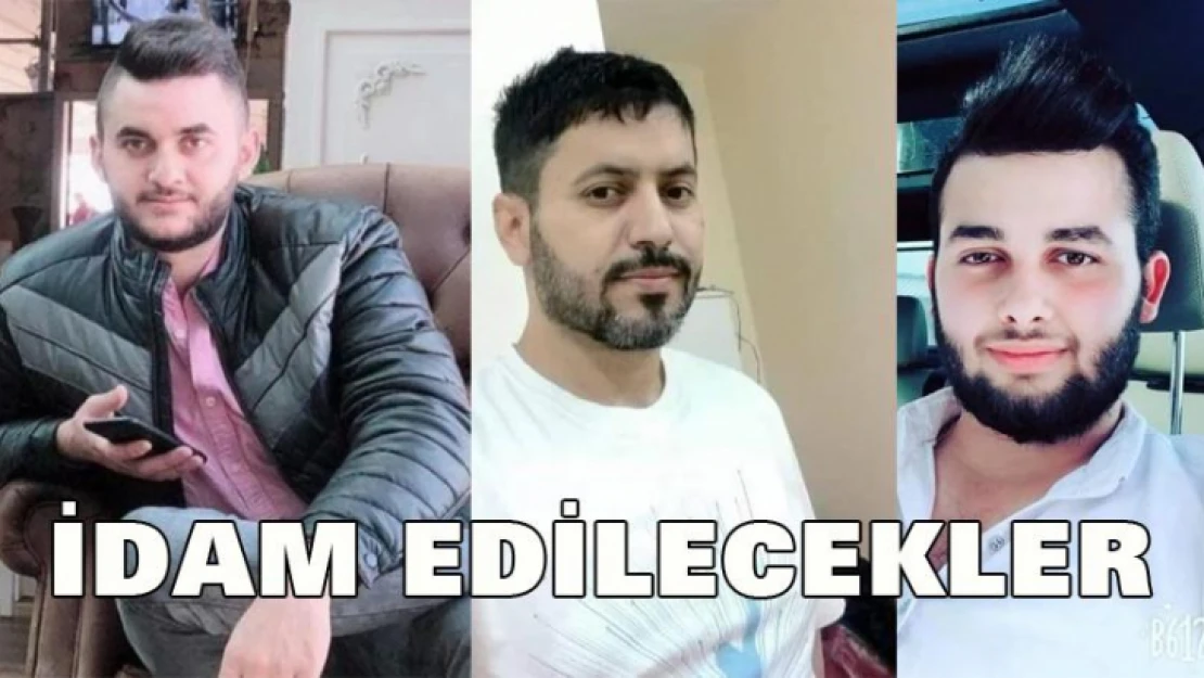 İdam edilecekler