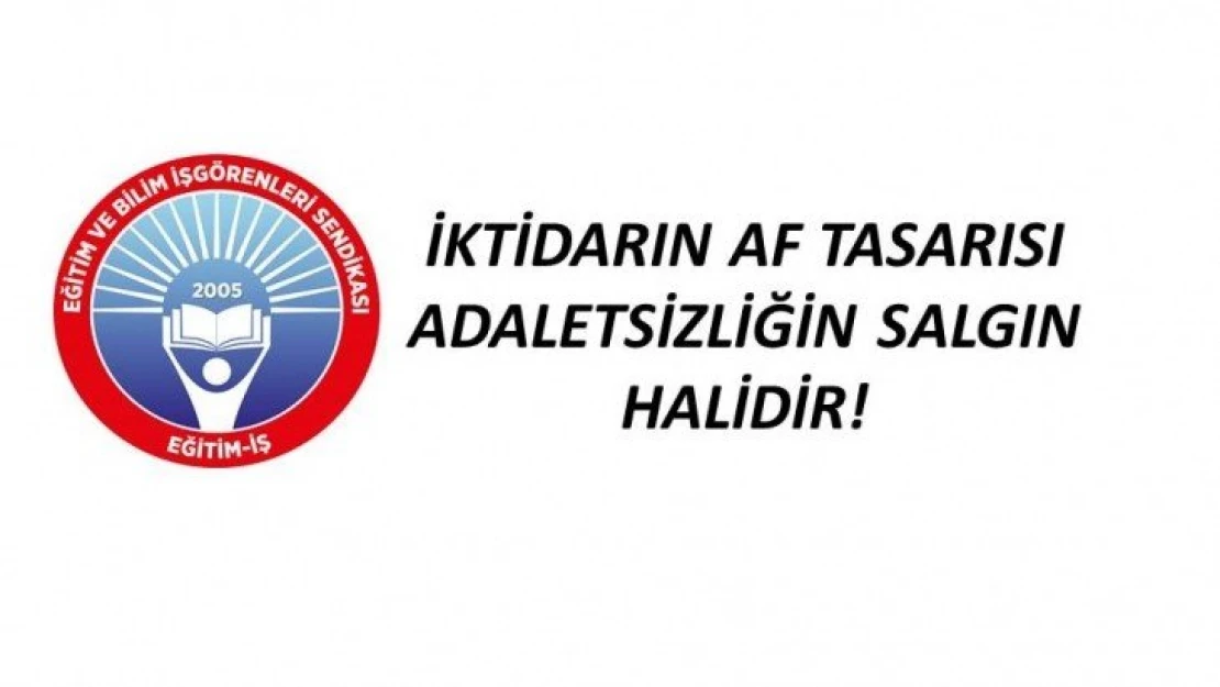 İktidarın Af Tasarısı Adaletsizliğin Salgın Halidir!