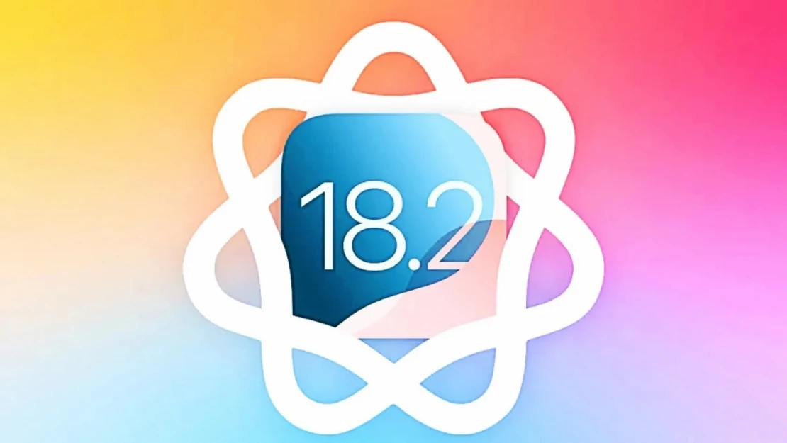 iOS 18.2 Yenilikleri