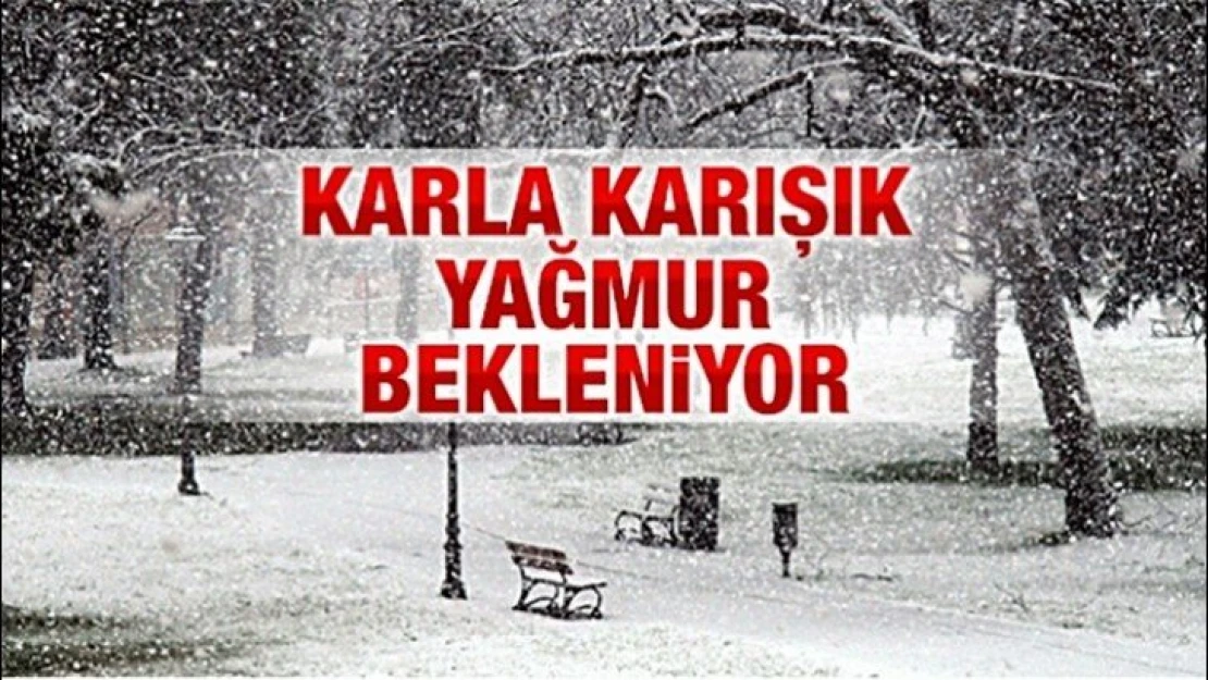 Karla Karışık Yağmur Bekleniyor