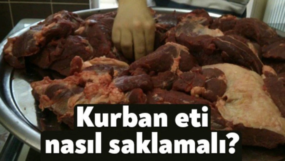 Kurban Eti Nasıl Saklanmalı?