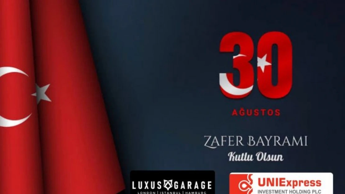 LuxusGarage ve Uniexpress Bank'dan Ortak 30 Ağustos Mesajı