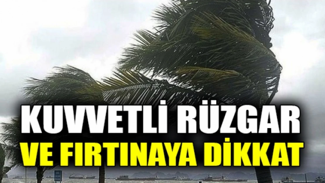 Malatya Çevrelerinde Kuvvetli Rüzgar ve Fırtınaya Dikkat!