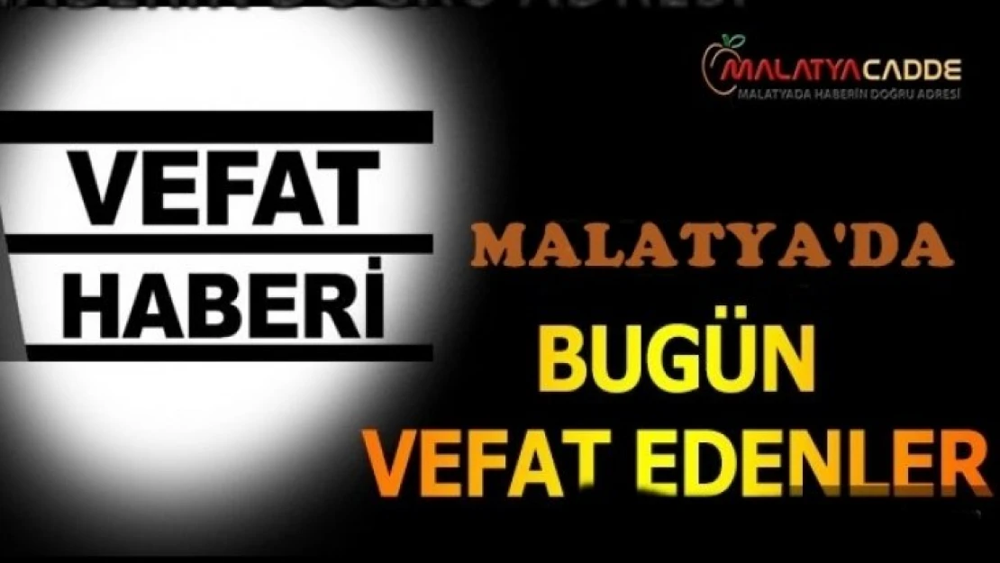 Malatya'da Bugün 10 Kişi Vefat Etti