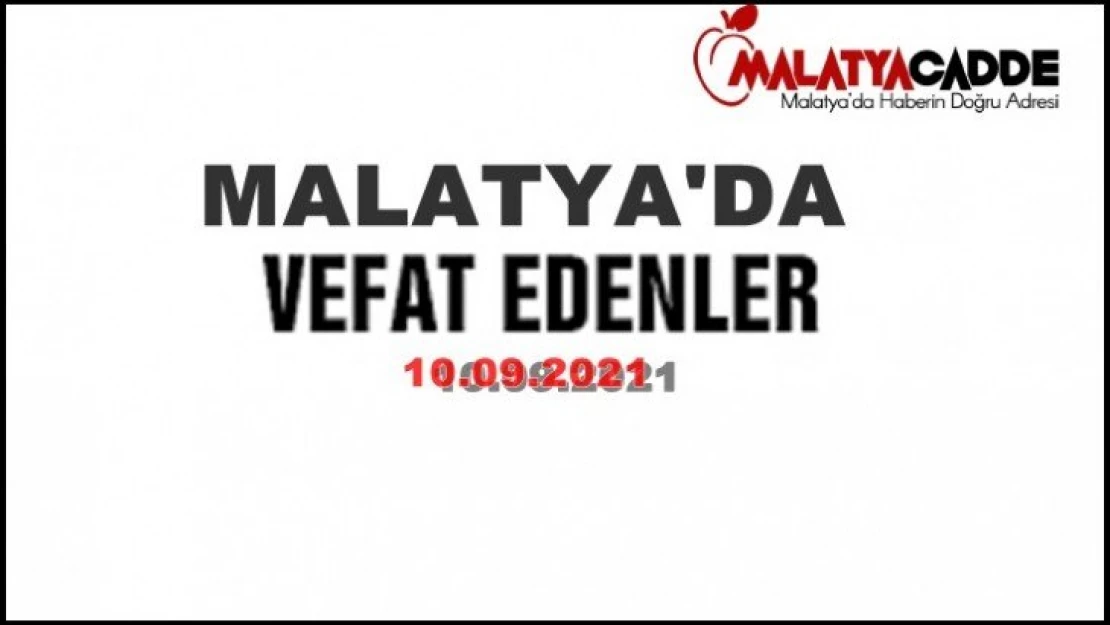 Malatya'da Bugün 11 Kişi Vefat etti.