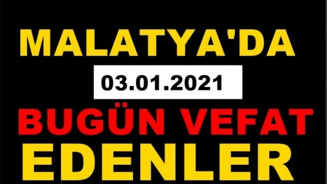 Malatya'da Bugün 18 Kişi Hayatını Kaybetti