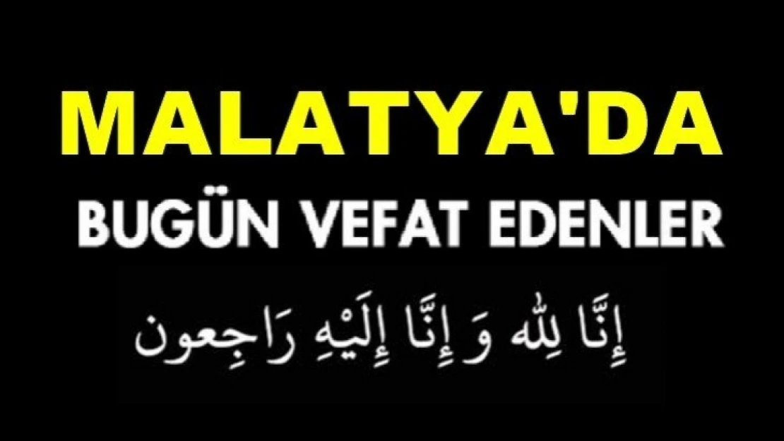 Malatya'da Bugün 19 kişi vefat etti