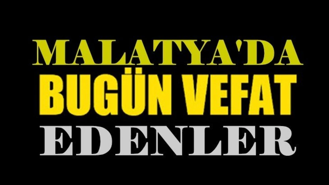 Malatya'da Bugün 23 kişi Hayatını Kaybetti