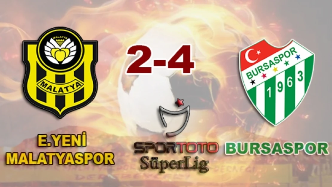 E.Yeni Malatyaspor: 2  Bursaspor:4