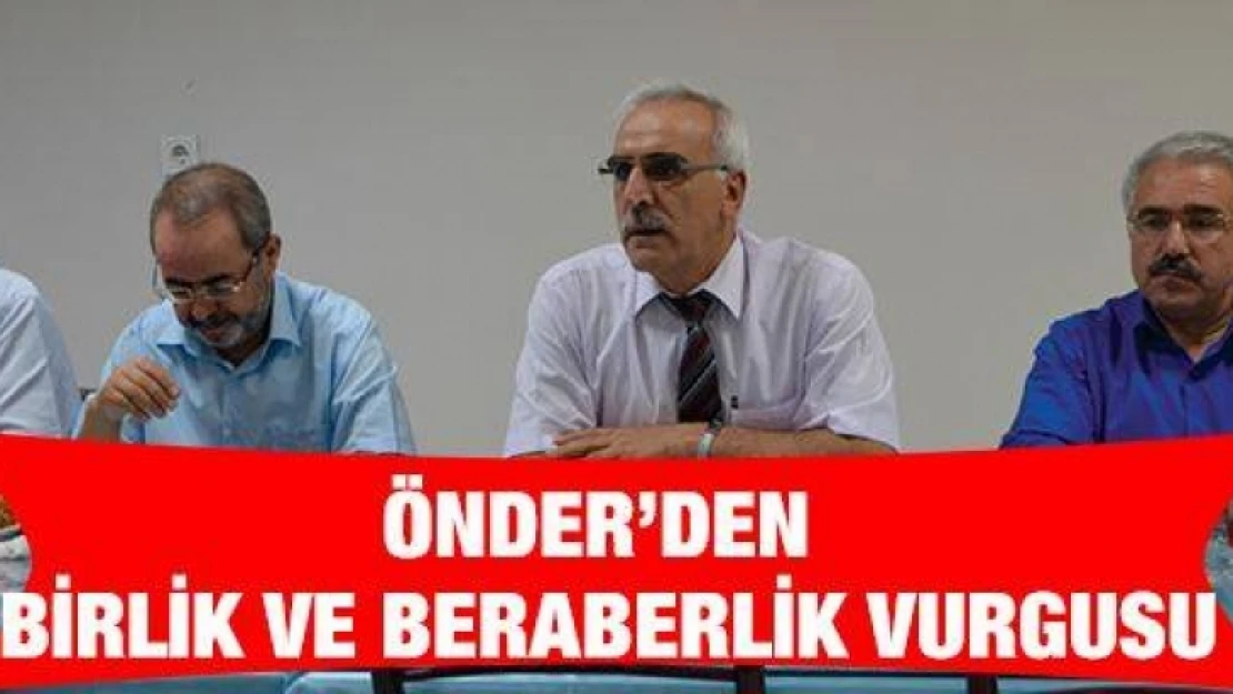 Önder'den birlik ve beraberlik vurgusu