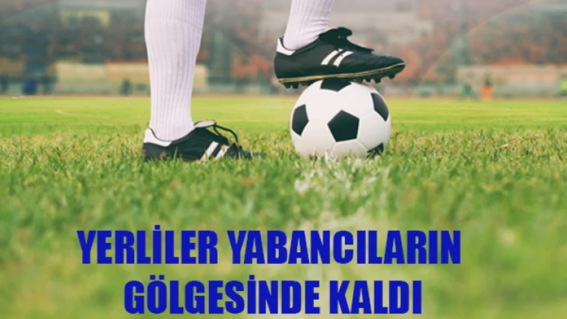 Yerliler Yabancıların Gölgesinde Kaldı