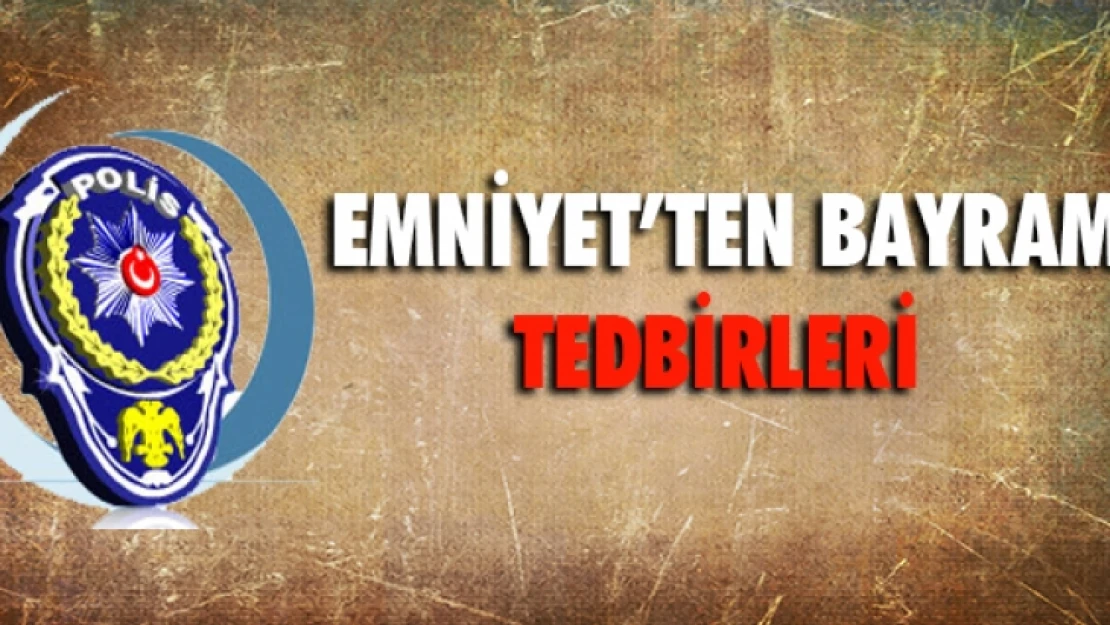 Malatya Emniyeti'nden Bayram Tedbirleri