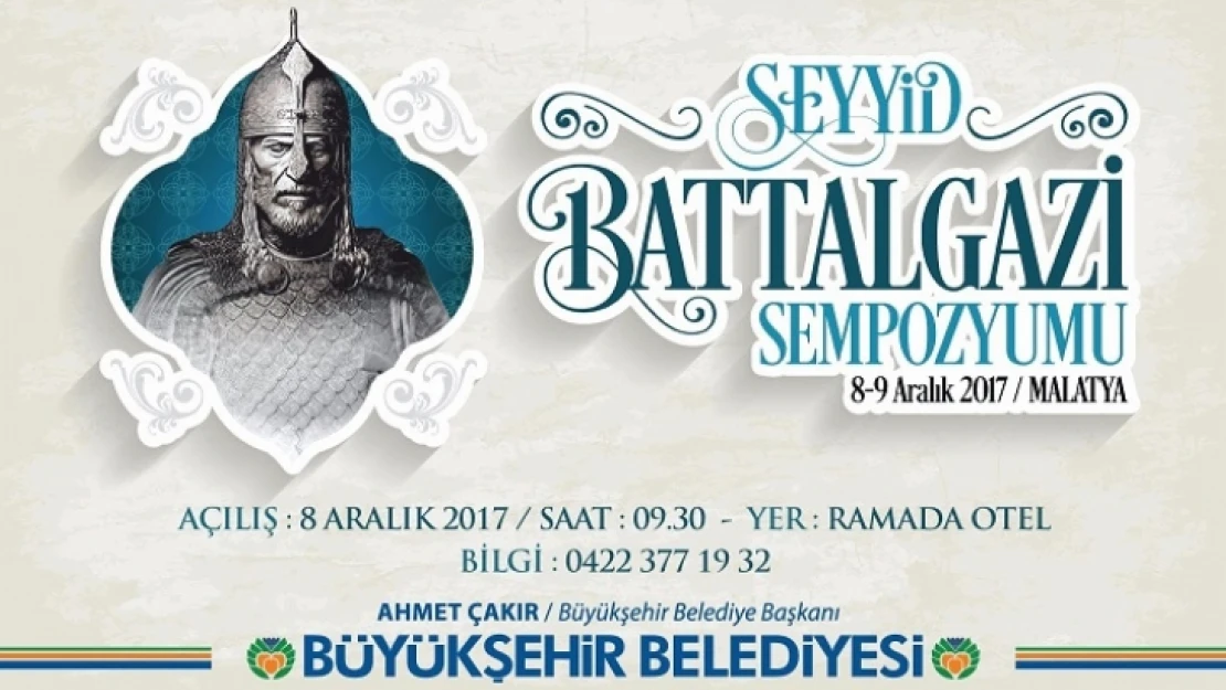 Malatya Büyükşehir'den  Seyyid Battalgazi Sempozyumu