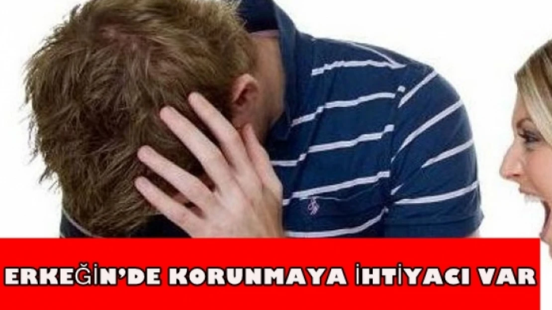 Erkeğin'de Korunmaya İhtiyacı Var