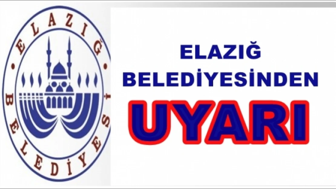 Elazığ Belediyesi'nden Dolandırıcılara Karşı Uyarı