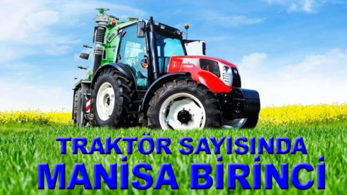 Traktör sayısında Manisa birinci, Konya ikinci