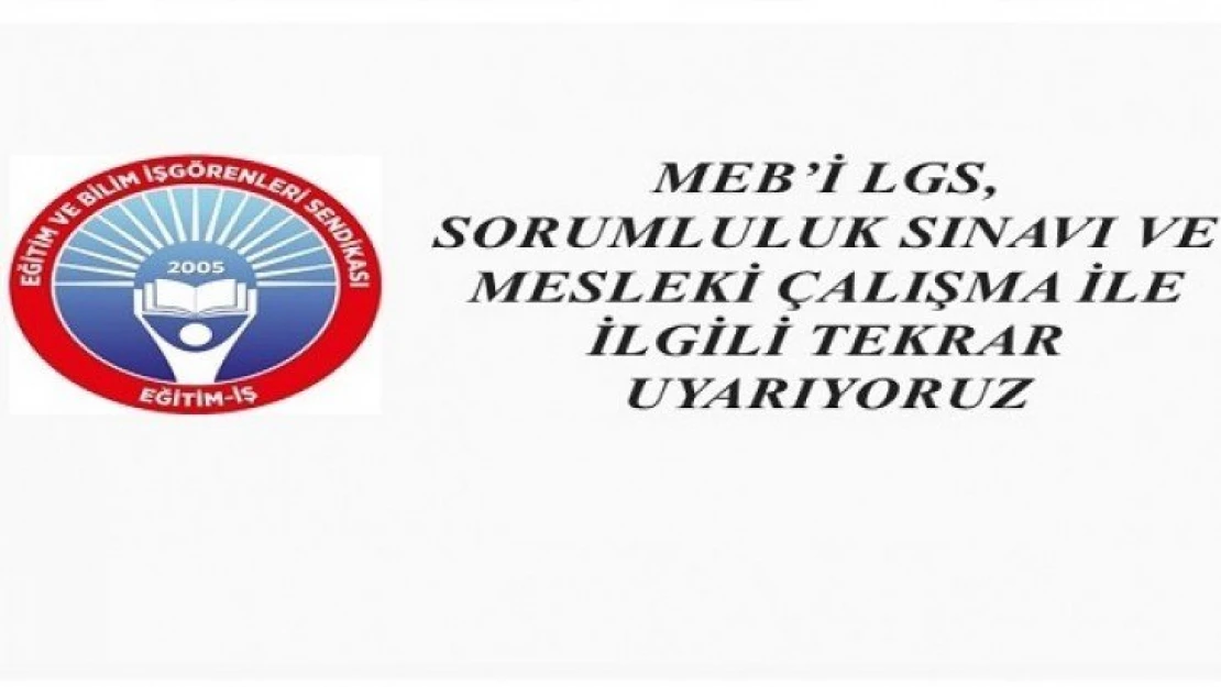 MEB'i Lgs, Sorumluluk Sınavı Ve Mesleki Çalışma İle İlgili Tekrar Uyarıyoruz