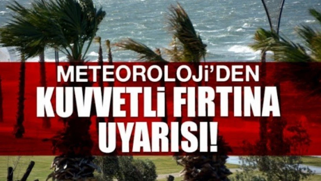 Meteoroloji'den Kuvvetli fırtına ve aşırı sıcak  uyarısı