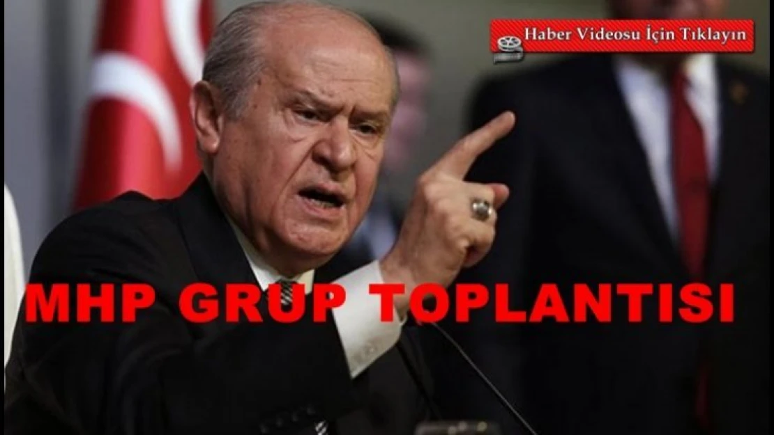 MHP Grup Toplantısı  Bahçeli'nin Konuşması