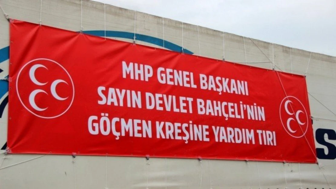 MHP Lideri Bahçeli'nin göçmen kreşine yardım tırı bölgeye ulaştı