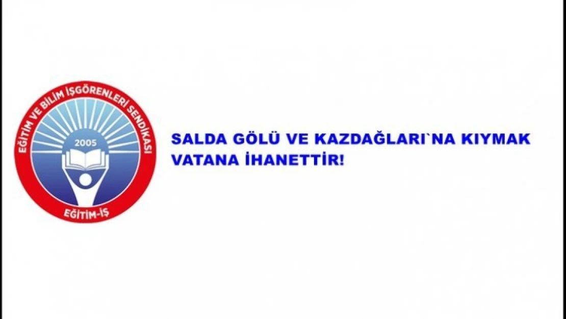 Salda Gölü ve Kazdağlarına Kıymak Vatana İhanettir