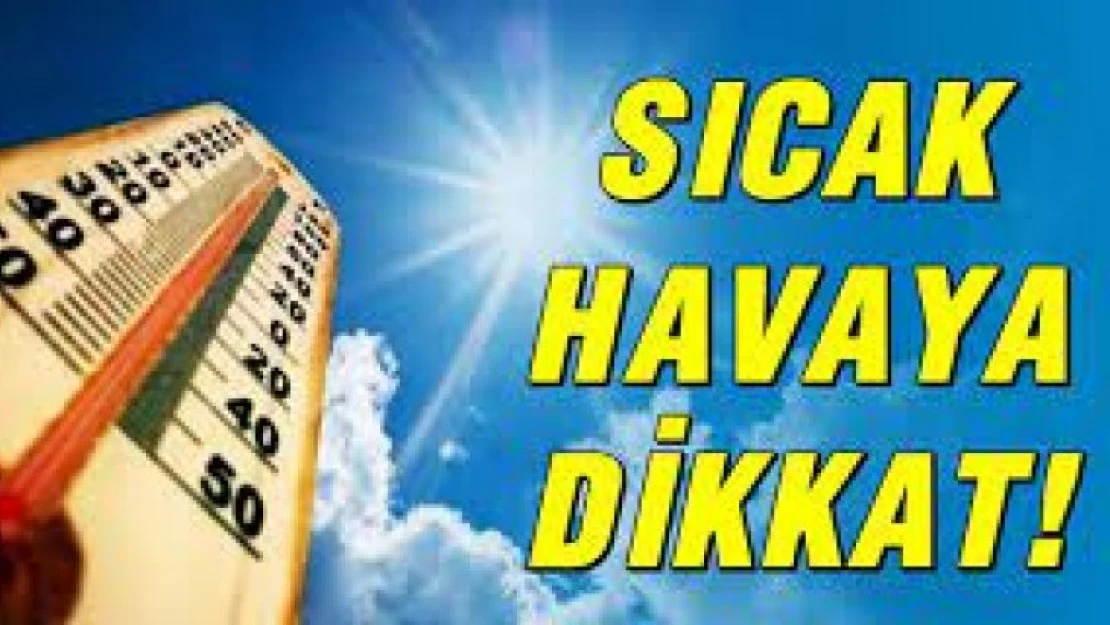 Sıcak Havaya Dikkat !!