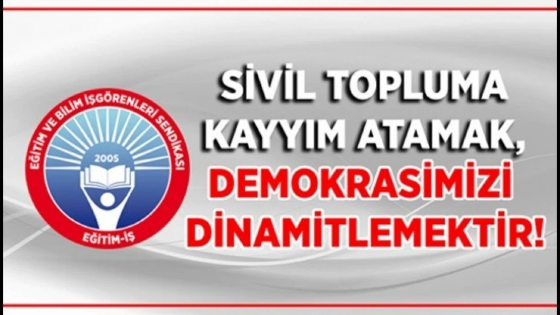 Sivil Topluma Kayyım Atamak,Demokrasimizi Dinamitlemektir!