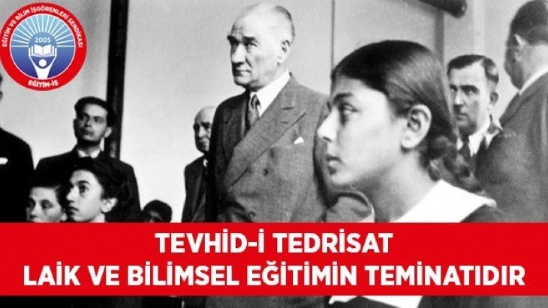 Tevhid-i Tedrisat Laik Ve Bilimsel Eğitimin Teminatıdır