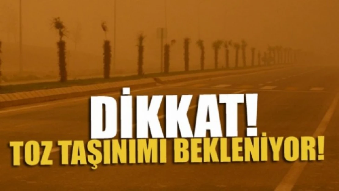 Toz Taşınımına Dikkat!