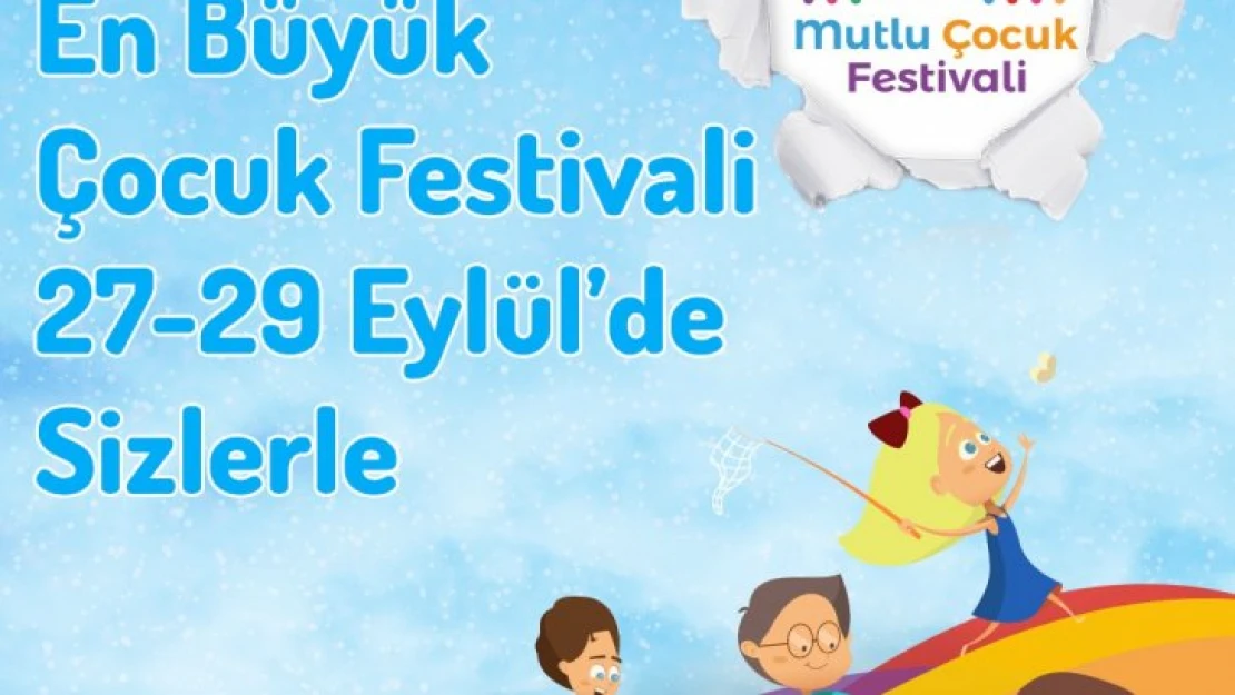 Türkiye'nin en büyük çocuk festivali yarın başlıyor.