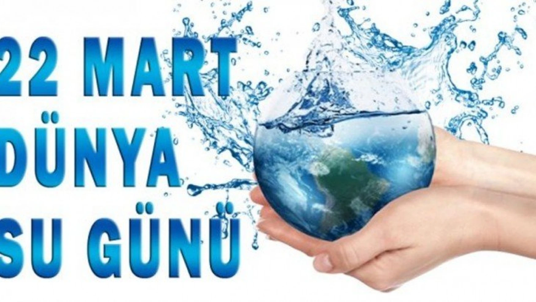 22 Mart Dünya Su Günü…
